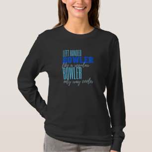 Bowling Left Handed Bowling T-Shirt