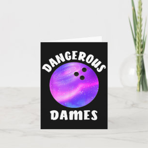 Bowling Lover For Women Dangerous Dames Bowling Te Card