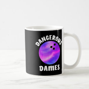 Bowling Lover For Women Dangerous Dames Bowling Te Coffee Mug