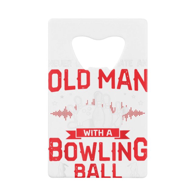 Bowling Lover Never Underestimate Old Man With Bow (Front)