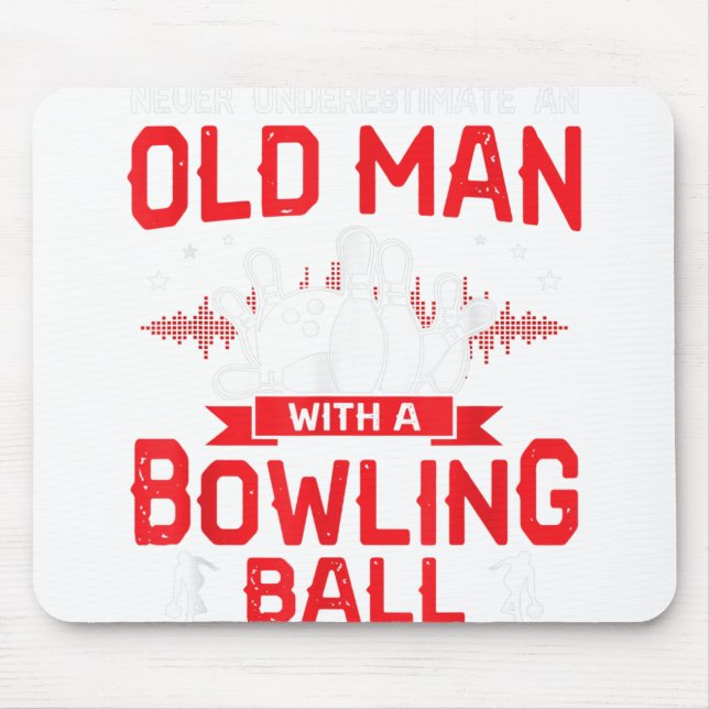 Bowling Lover Never Underestimate Old Man With Bow Mouse Pad (Front)