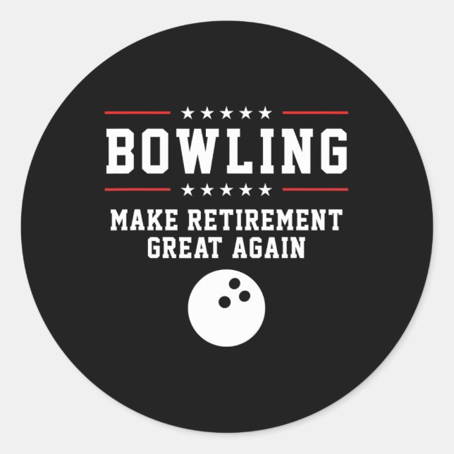 Bowling Make Retirement Great Again - Gift For Gra Classic Round Sticker (Front)
