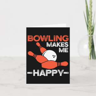Bowling Makes Me Happy Funny Bowler Bowl Design Card