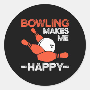 Bowling Makes Me Happy Funny Bowler Bowl Design Classic Round Sticker