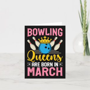 Bowling March Birthday Women Girls Ladies Queens  Card
