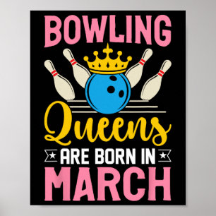Bowling March Birthday Women Girls Ladies Queens Poster