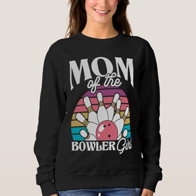 Bowling Mom Pin Bowler Strike Bowling Team Bowling Sweatshirt (Front)