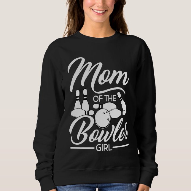 Bowling Mom Pin Bowler Strike Bowling Team Bowling Sweatshirt (Front)
