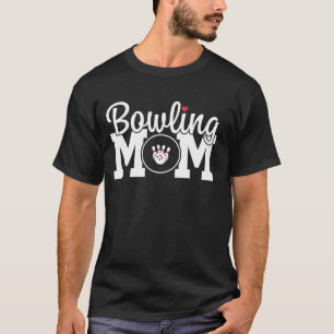 Bowling Mum Birthday Party For Women's Players Mot T-Shirt