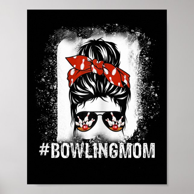 Bowling Mum Messy Bun Bleached Look Bowling Pins A Poster (Front)
