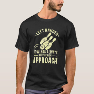 Bowling Outfit For Left Handed Bowlers T-Shirt
