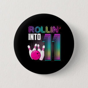 Bowling Party Rollin' Into 11 11th Birthday Girl B 6 Cm Round Badge