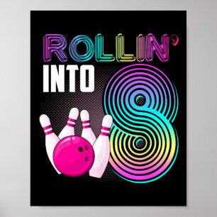 Bowling Party Rollin' Into 8 8th Birthday Girl Boy Poster