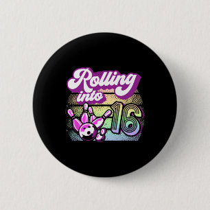 Bowling Party Rolling Into 16 Bowling Birthday 6 Cm Round Badge