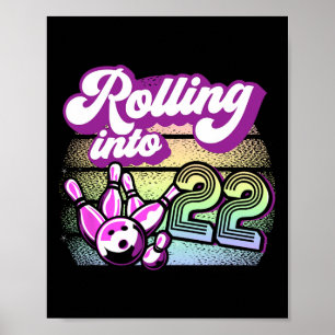 Bowling Party Rolling Into 22 Bowling Birthday Poster