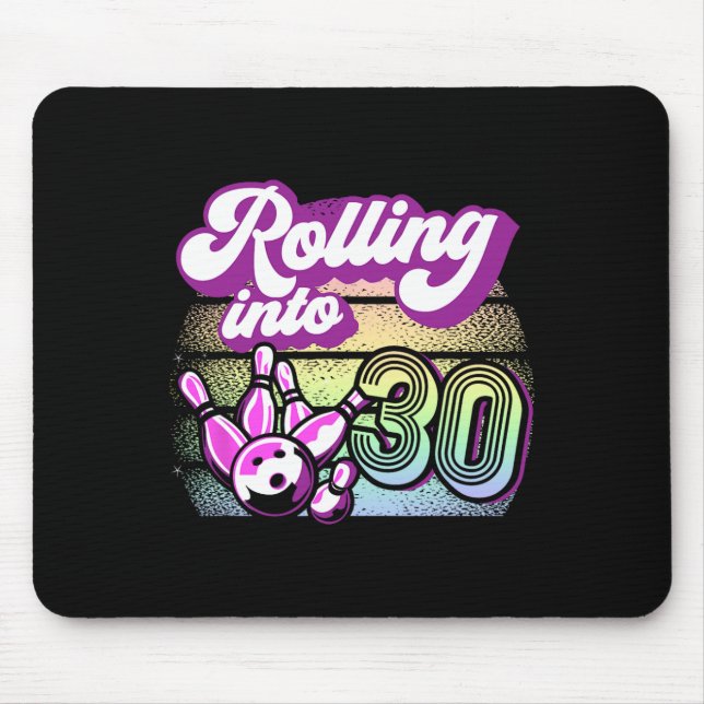 Bowling Party Rolling Into 30 Bowling Birthday  Mouse Pad (Front)