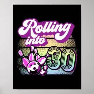 Bowling Party Rolling Into 30 Bowling Birthday  Poster