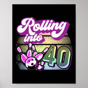 Bowling Party Rolling Into 40 Bowling Birthday  Poster