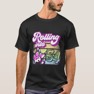 Bowling Party Rolling Into 54 Bowling Birthday T-Shirt