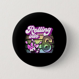 Bowling Party Rolling Into 6 Bowling Birthday Cm Round Badge