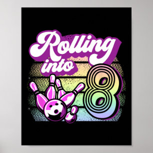 Bowling Party Rolling Into 8 Bowling Birthday  Poster