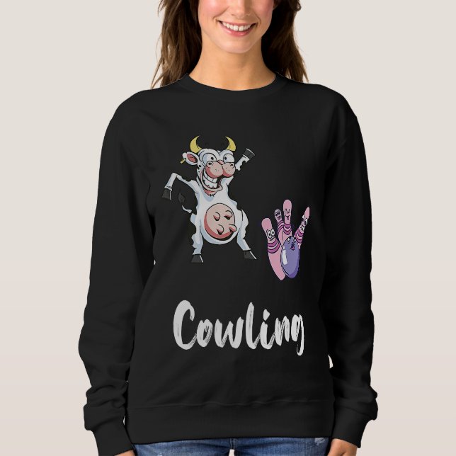 Bowling Pin Funny Bowling Bowler Cow Strike Bowlin Sweatshirt (Front)