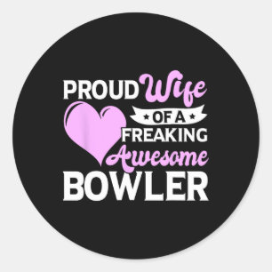 Bowling Player Coach Bowler Wife  Classic Round Sticker