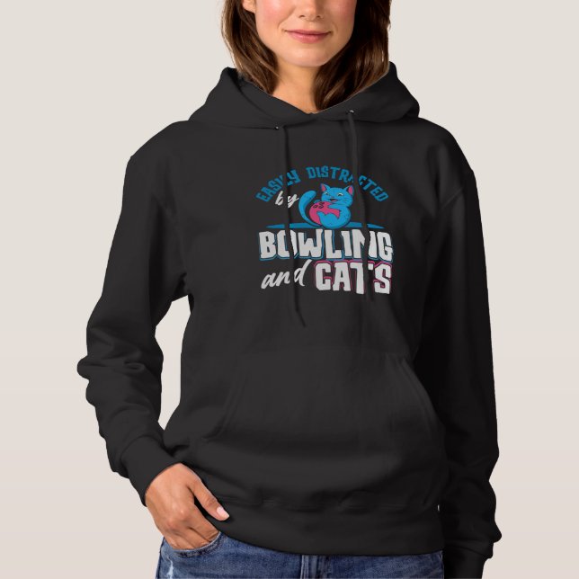 Bowling Player Easily Distracted By Bowling And Ca Hoodie (Front)