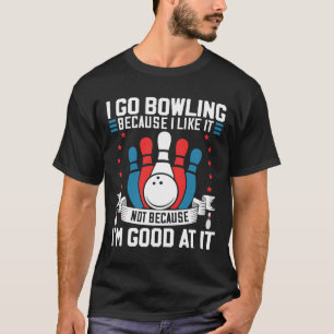 Bowling Player Lover Gag For Bowler Sport Fan Team T-Shirt