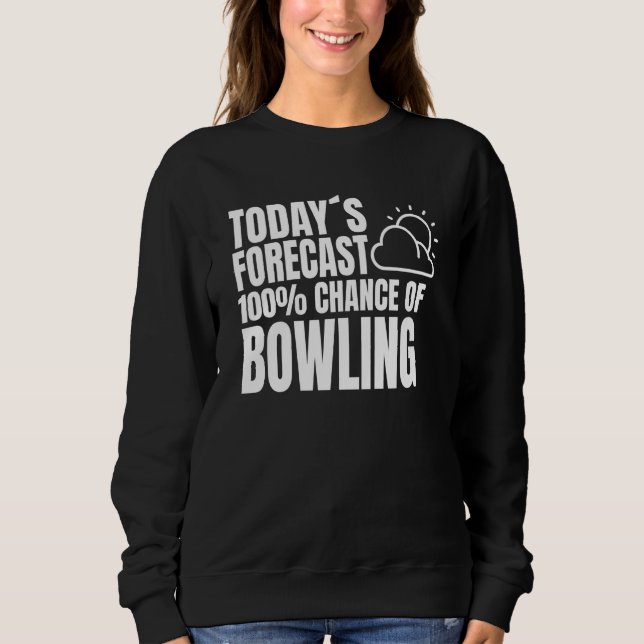 Bowling Player Outfit Bowling Club Bowling Saying Sweatshirt (Front)