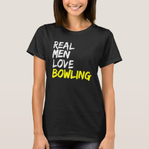 Bowling Player Outfit Bowling Club Real Men Love B T-Shirt