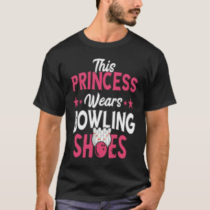 Bowling Princess Bowling Shoes Bowler Bowling Pins T-Shirt