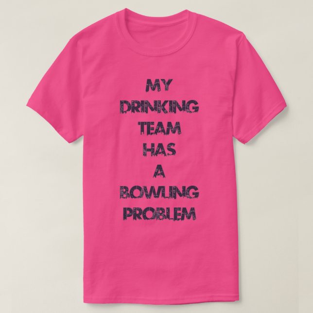 Bowling Problem T T-Shirt (Design Front)