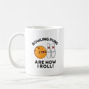 Bowling Puns Are How I Roll Funny Sports Pun Coffee Mug