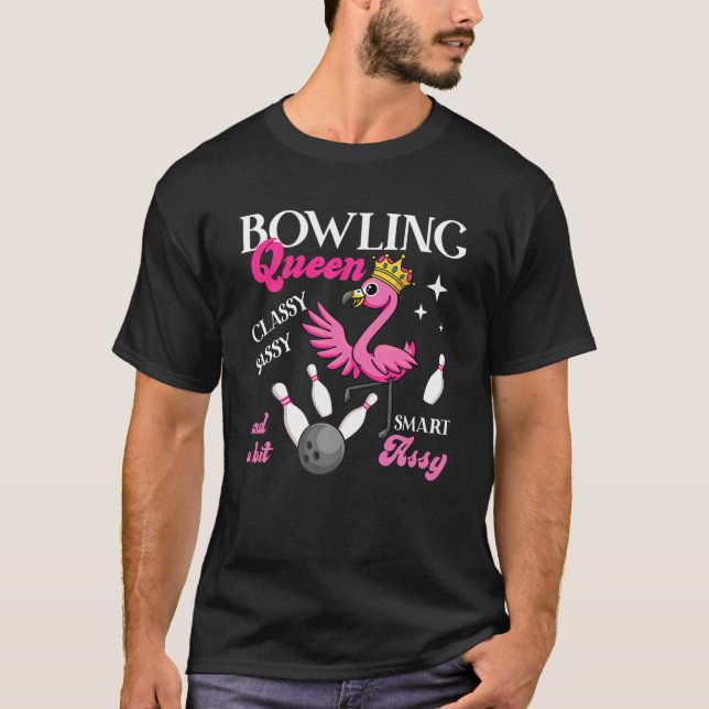 Bowling Queen Classy And Sassy Funny Flamingo Bowl T-Shirt (Front)