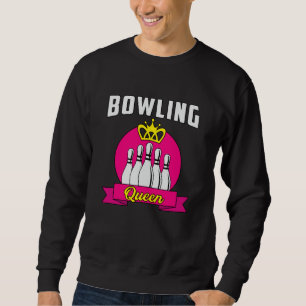 Bowling Queen Girl Princess Bowl Bowler Funny Gift Sweatshirt