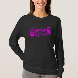 Bowling Queen  Quote For Girls Bowlers 1 T-Shirt