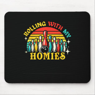 Bowling Rolling With My Homie Men Women Funny Bowl Mouse Pad