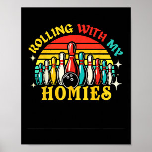 Bowling Rolling With My Homie Men Women Funny Bowl Poster