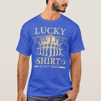 Bowling Saying Funny Lucky Bowling T T-Shirt