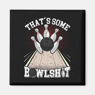 Bowling Shirt Funny That's Some Bowl Bowlers Magnet