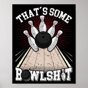 Bowling Shirt Funny That's Some Bowl Bowlers  Poster
