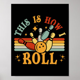 Bowling-shirt This Is How I Roll Men Women Funny B Poster