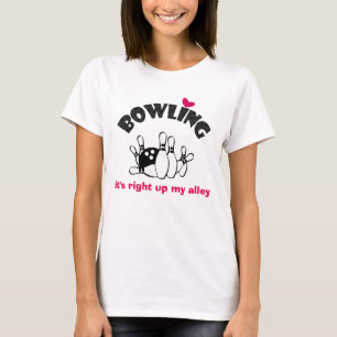 Bowling Slogan It's Right Up My Alley T-Shirt