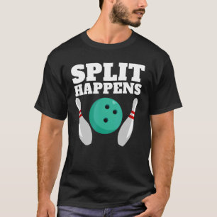 Bowling Split Happens Bowling Split Happens T-Shirt