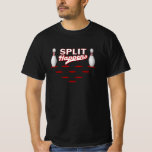 Bowling - Split Happens T-Shirt<br><div class="desc">You love bowling.The game is not just a hobby,  it's a passion.Do you enjoy training and working in the bowling hall?Cool gift for all bowlers and bowling fans.</div>