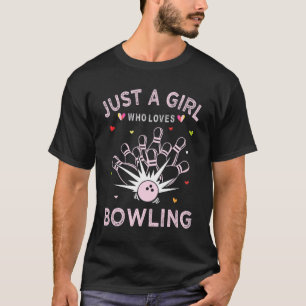 Bowling Sport Tee For Women Just A Girl Who Loves