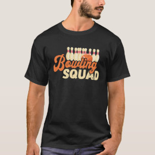 Bowling Squad Bowler Bowling Ball Bowling Pin Bowl T-Shirt