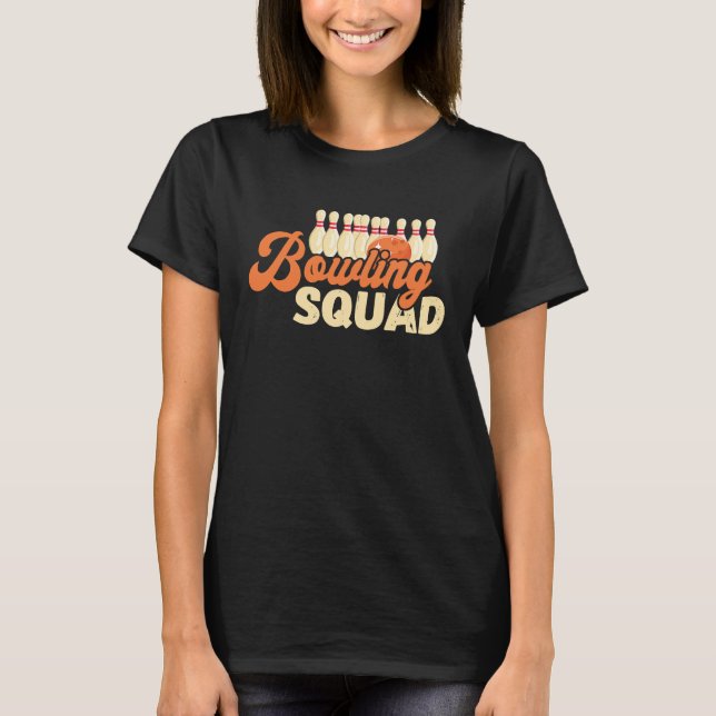 Bowling Squad Bowler Bowling Ball Bowling Pin Bowl T-Shirt (Front)
