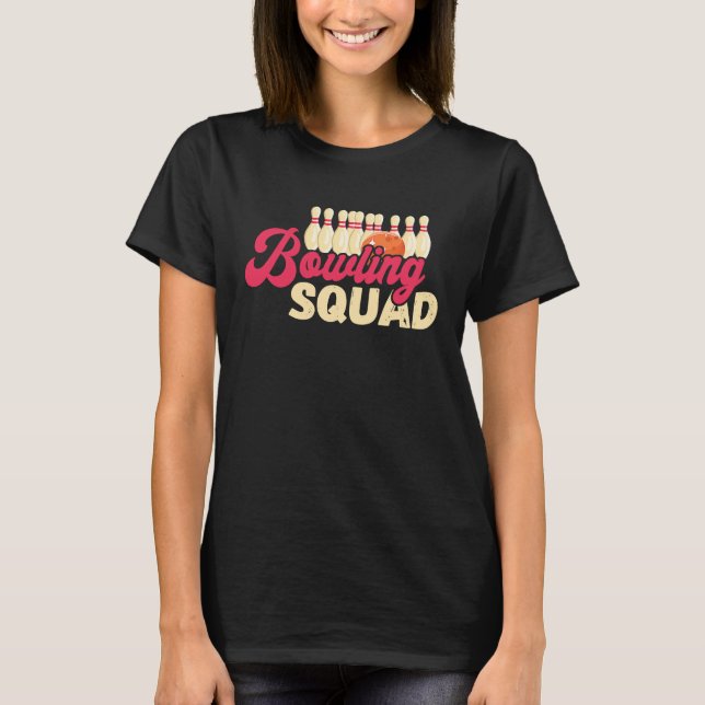 Bowling Squad Strike Bowler Bowling Team Bowling B T-Shirt (Front)
